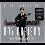 Roy Orbison - A Love So Beautiful: Roy Orbison & The Royal Philharmonic Orchestra '2017