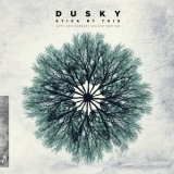 Dusky - Stick By This '2022