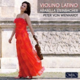 Arabella Steinbacher & Peter von Wienhardt - Violino Latino '2006