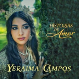 Yeraima Campos - Historias de Amor '2022