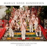 Marius Noss Gundersen - Arrangements for Guitar by Marco Pereira '2021