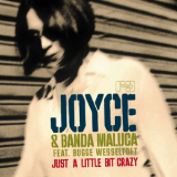 Joyce & Banda Maluca - Just A Little Bit Crazy '2003