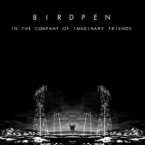 Birdpen -  In the Company of Imaginary Friends '2014