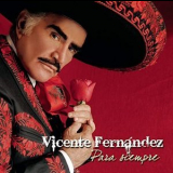Vicente Fernandez - Para Siempre '2008
