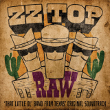 ZZ Top - RAW ('That Little Ol' Band From Texas' Original Soundtrack) '2022
