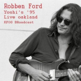 Robben Ford - Yoshi's '95 (Live Oakland) '2022
