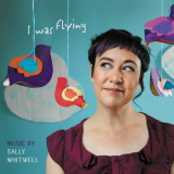 Sally Whitwell - I Was Flying '2016