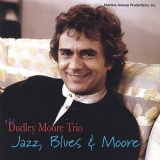 Dudley Moore Trio - Jazz, Blues & Moore '2005