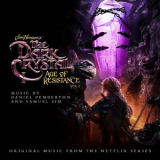 Daniel Pemberton - The Dark Crystal: Age of Resistance, Vol. 2 (Music from the Netflix Original Series) '2019