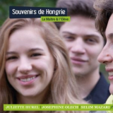 Juliette Hurel, Selim Mazari, Josephine Olech - Souvenirs de Hongrie '2012