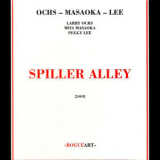 Larry Ochs - Spiller Alley '2008