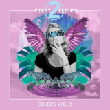 First to Eleven - Covers, Vol. 2 '2018