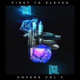 First to Eleven - Covers, Vol. 7 '2020