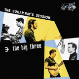 The Big Three - The Sugar Ray's Session '2021