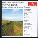 Farrell Vernon - Convergence: Sopranino Saxophone Across the Centuries '2013