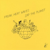 Freak Heat Waves - Zap the Planet '2020