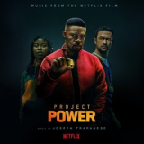 Joseph Trapanese - Project Power (Music from the Netflix Film) '2020