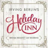 Irving Berlin - Irving Berlin's Holiday Inn (Original Broadway Cast Recording) '2017