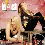 Ha*Ash - Mundos Opuestos '2005