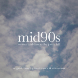 Trent Reznor  &  Atticus Ross - Mid90s (Original Music from the Motion Picture) '2018