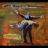Bruce Hornsby And The Noisemakers - Levitate '2009