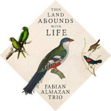 Fabian Almazan Trio - This Land Abounds with Life '2019