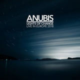 Anubis - Lights of Change (Live in Europe 2018) '2019