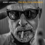 Jerry Joseph - The Beautiful Madness '2020