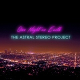 The Astral Stereo Project - One Night on Earth '2015