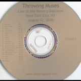 Throwing Muses - Live at the Bowery Ballroom '2006
