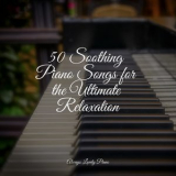 Piano bar - 50 Soothing Piano Songs for the Ultimate Relaxation '2022