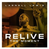 Larnell Lewis - Relive the Moment '2020
