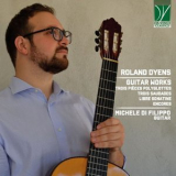Michele Di Filippo - Roland Dyens: Guitar Works '2020