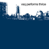 Vitamin String Quartet - VSQ Performs Thrice '2007