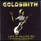 Goldsmith - Life Is Killing Me '2004