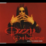 Ozzy Osbourne - Mama, I'm Coming Home [CDS] '2003