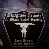 Pickin' on Series - The Bluegrass Tribute To Black Label Society featuring Iron Horse: Life, Birth, Blue, Grass '2006