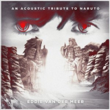 Eddie Van Der Meer - An Acoustic Tribute to Naruto '2018