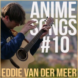 Eddie Van Der Meer - Anime Songs #10 '2017