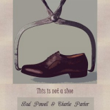 Bud Powell - This Is Not A Shoe '2016