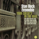 The Stan Bock Ensemble - Your Check's In the Mail '2007