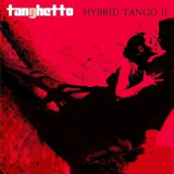 Tanghetto - Hybrid Tango II '2014