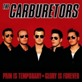 The Carburetors - Pain Is Temporary, Glory Is Forever '2005