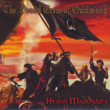 The Dread Crew of Oddwood - Heavy Mahogany '2012