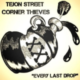 Tejon Street Corner Thieves - Every Last Drop '2016