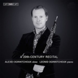 Alexei Ogrintchouk, Leonid Ogrintchouk - A 20th-Century Recital '2014