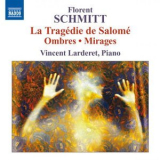 Vincent Larderet - Florent Schmitt: Piano Music '2011