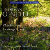 Bridge String Quartet - Norman ONeill: Chamber Works for Strings & Piano '2012