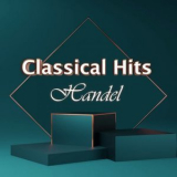 Georg Friedrich Handel - Classical Hits: Handel '2021