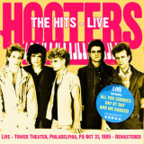 Hooters - The Hits - Live At The Tower Theater, Philadelphia, PA, Oct 31, 1985 (Remastered) '2015